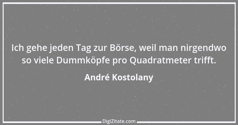 Zitat von André Kostolany 4