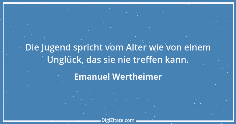 Zitat von Emanuel Wertheimer 315