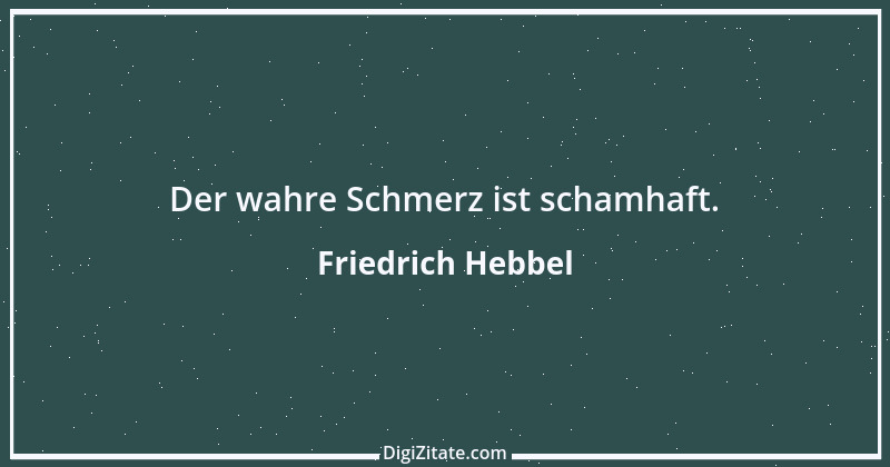 Zitat von Friedrich Hebbel 595