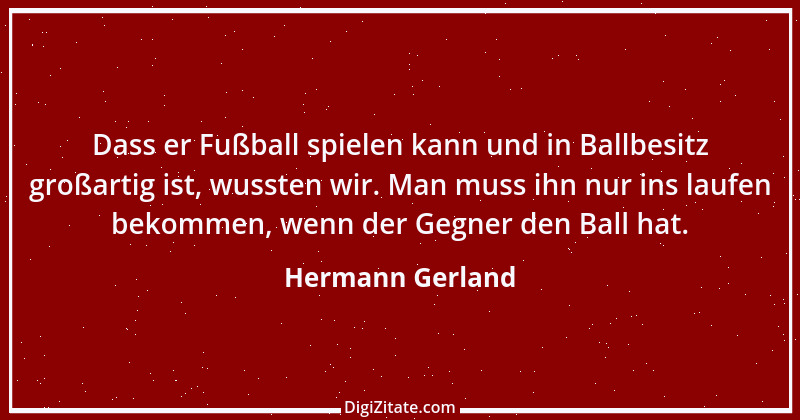 Zitat von Hermann Gerland 4