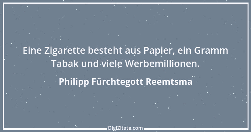 Zitat von Philipp Fürchtegott Reemtsma 1