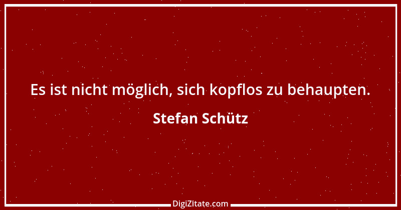 Zitat von Stefan Schütz 270