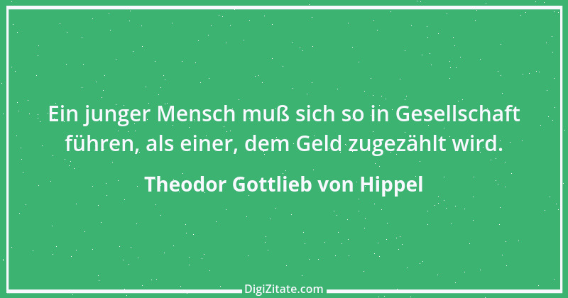 Zitat von Theodor Gottlieb von Hippel 35