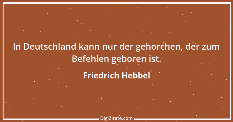 Zitat von Friedrich Hebbel 596