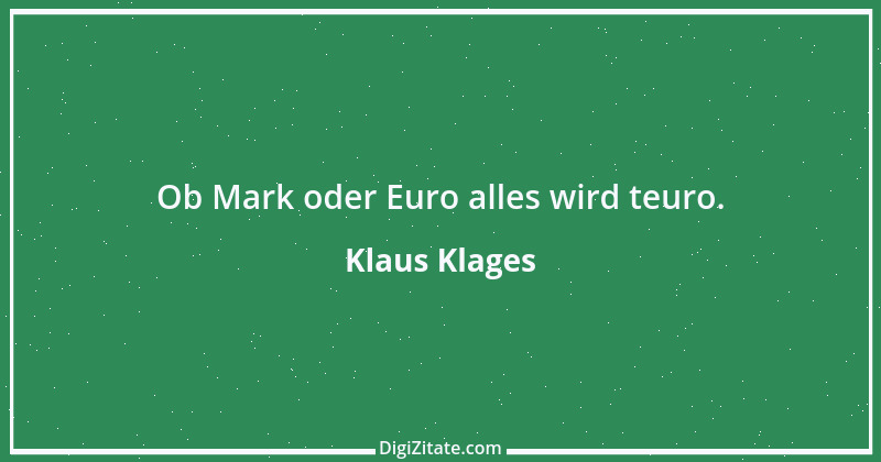 Zitat von Klaus Klages 493