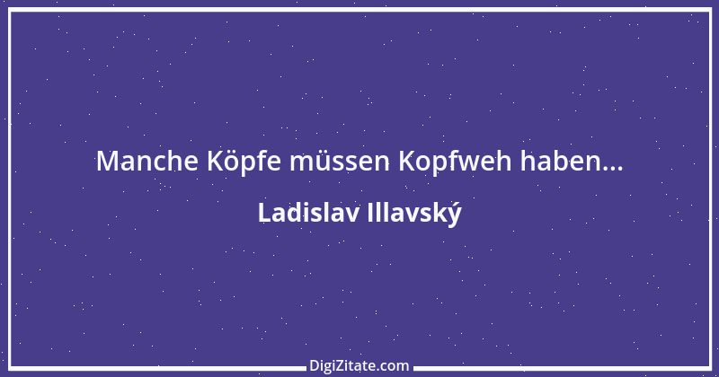 Zitat von Ladislav Illavský 2