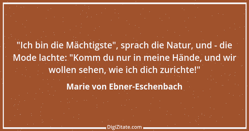 Zitat von Marie von Ebner-Eschenbach 209