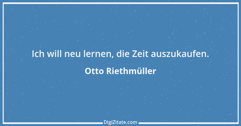 Zitat von Otto Riethmüller 1