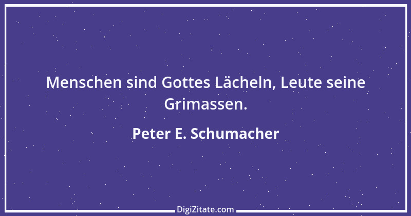 Zitat von Peter E. Schumacher 1046