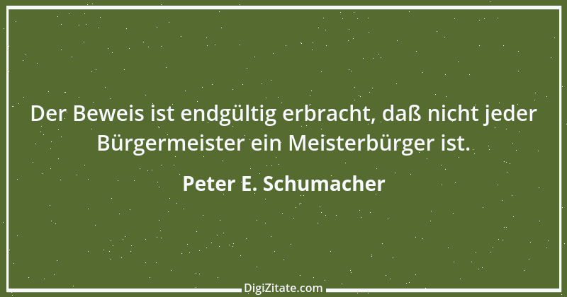 Zitat von Peter E. Schumacher 46