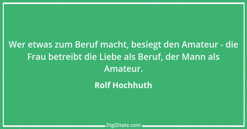 Zitat von Rolf Hochhuth 9