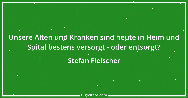 Zitat von Stefan Fleischer 195