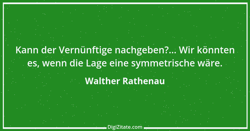 Zitat von Walther Rathenau 46