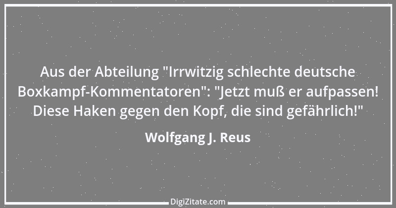 Zitat von Wolfgang J. Reus 81