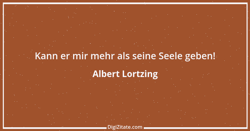 Zitat von Albert Lortzing 3