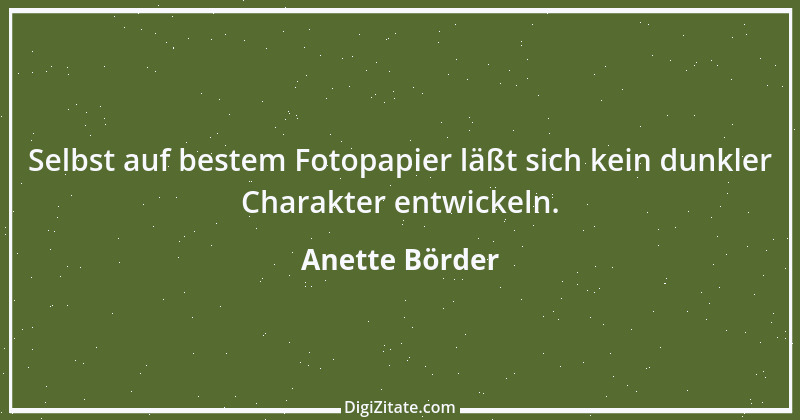 Zitat von Anette Börder 11