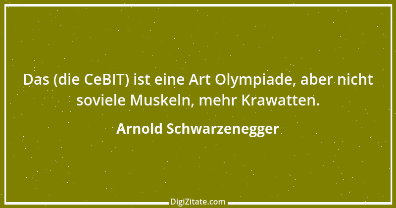 Zitat von Arnold Schwarzenegger 9