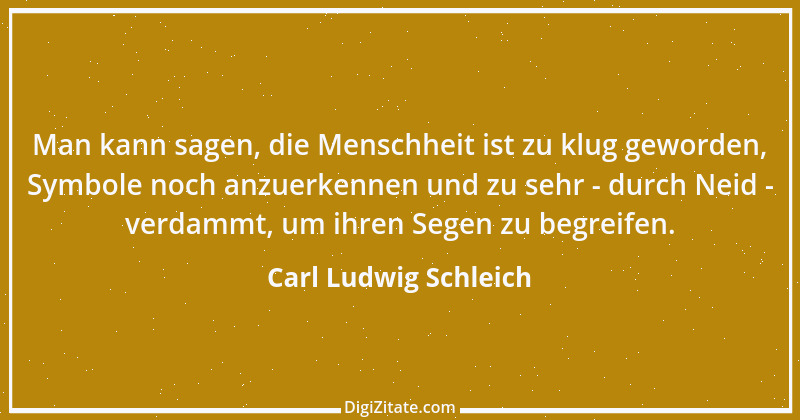 Zitat von Carl Ludwig Schleich 221