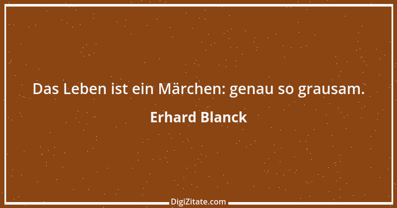 Zitat von Erhard Blanck 797