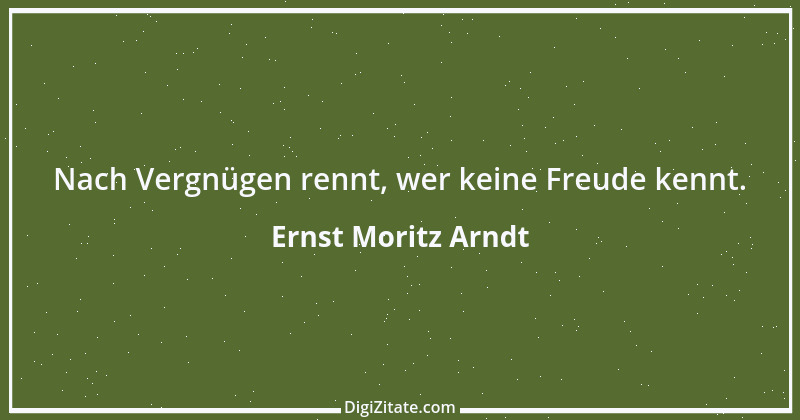 Zitat von Ernst Moritz Arndt 36