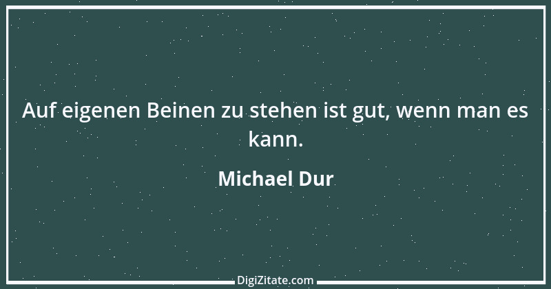 Zitat von Michael Dur 34