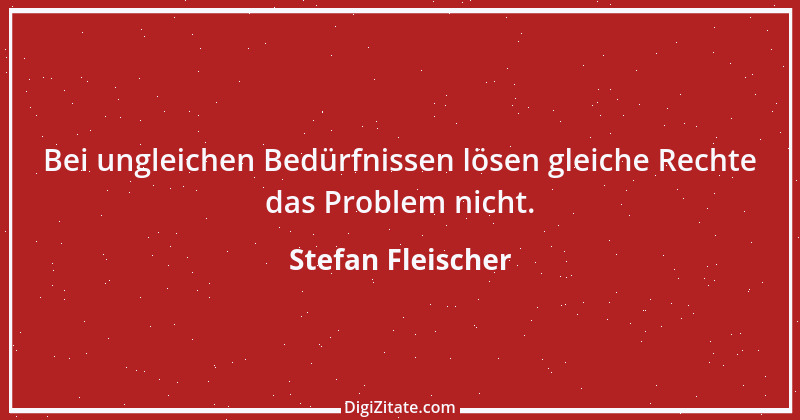 Zitat von Stefan Fleischer 196