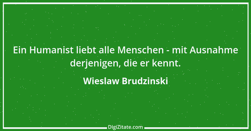 Zitat von Wieslaw Brudzinski 35