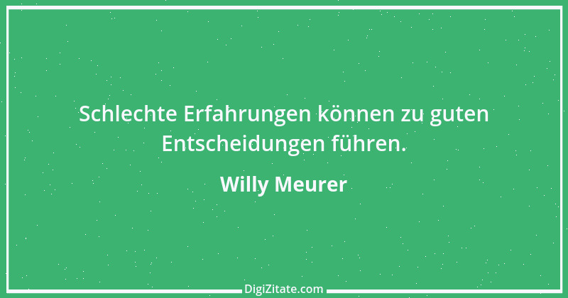 Zitat von Willy Meurer 543