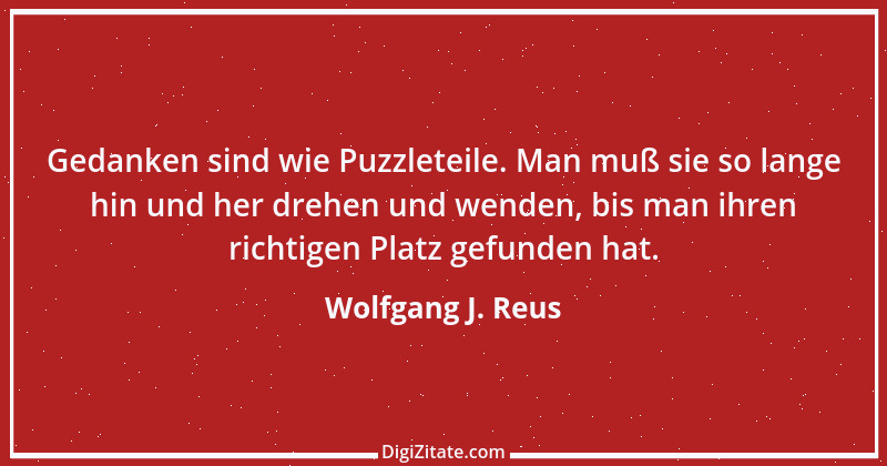 Zitat von Wolfgang J. Reus 82