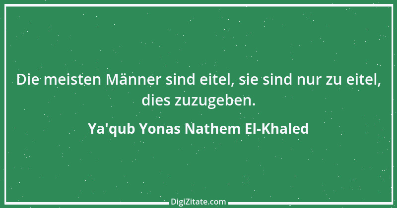 Zitat von Ya'qub Yonas Nathem El-Khaled 3