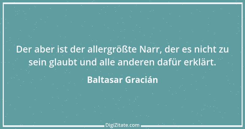 Zitat von Baltasar Gracián 48