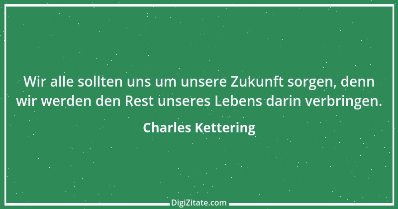 Zitat von Charles Kettering 12