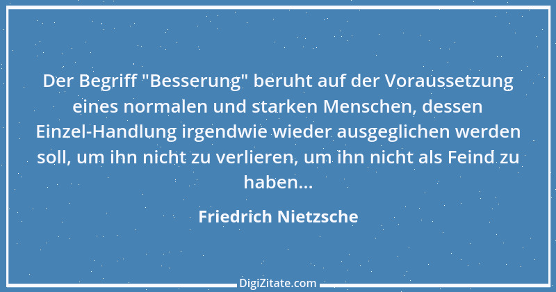 Zitat von Friedrich Nietzsche 1180