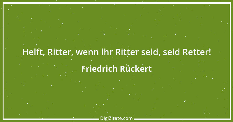 Zitat von Friedrich Rückert 212