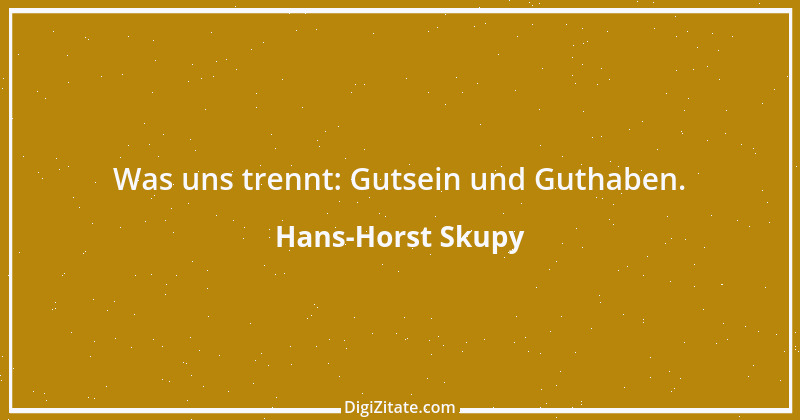 Zitat von Hans-Horst Skupy 49