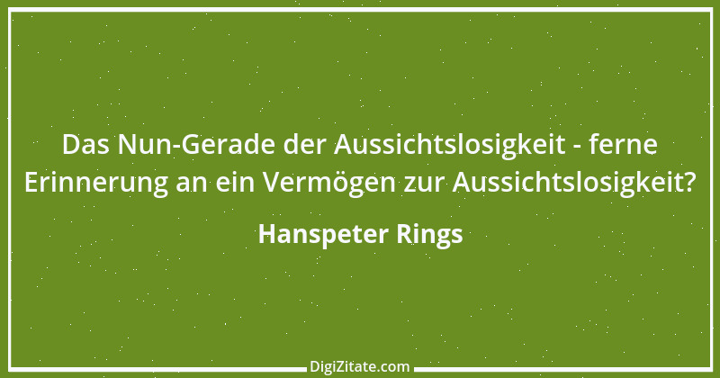 Zitat von Hanspeter Rings 134