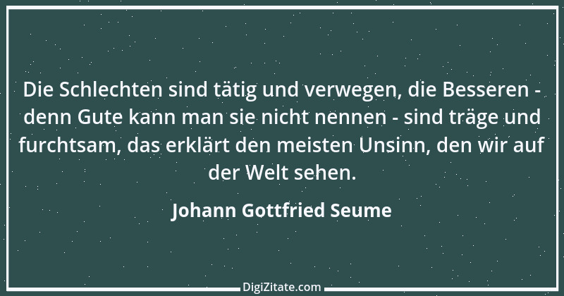 Zitat von Johann Gottfried Seume 176