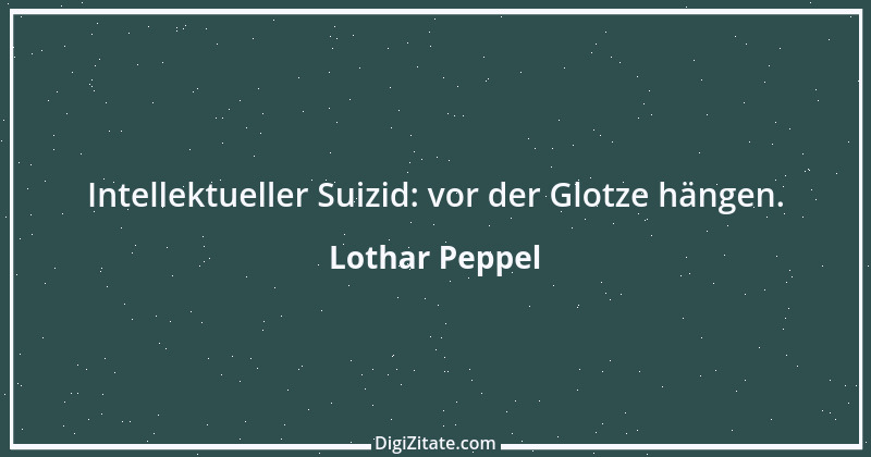 Zitat von Lothar Peppel 30