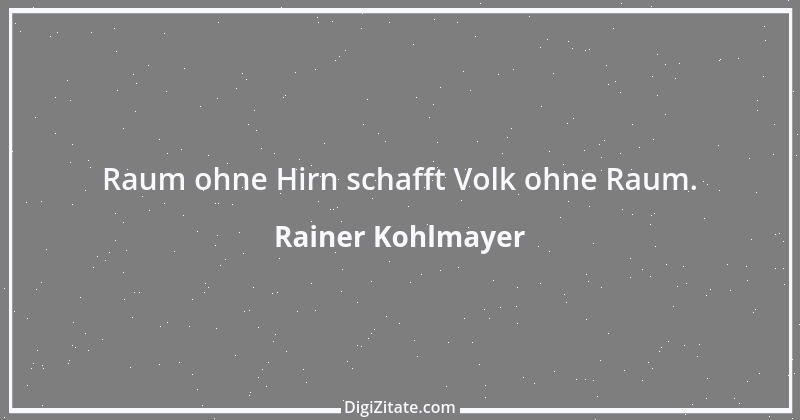 Zitat von Rainer Kohlmayer 83