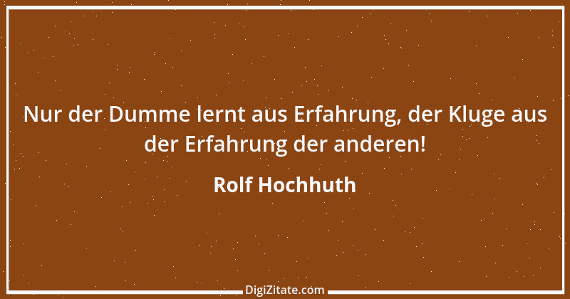 Zitat von Rolf Hochhuth 11