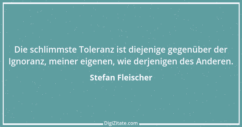 Zitat von Stefan Fleischer 197