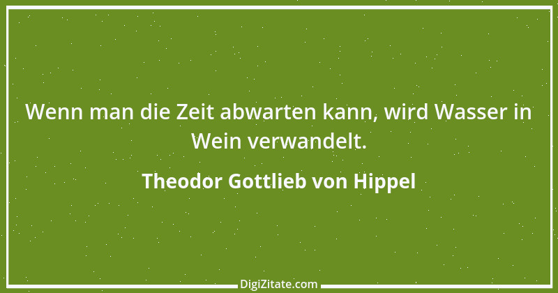 Zitat von Theodor Gottlieb von Hippel 38