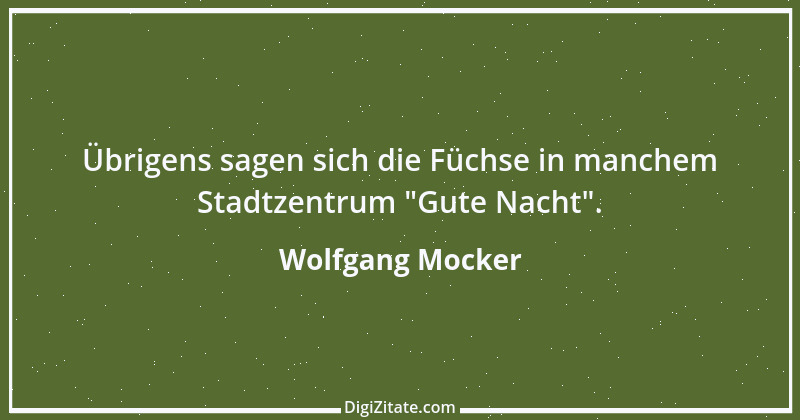 Zitat von Wolfgang Mocker 264