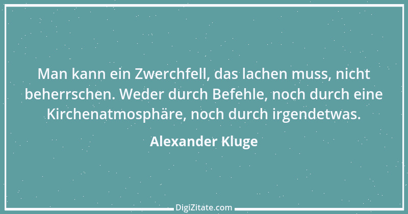 Zitat von Alexander Kluge 18