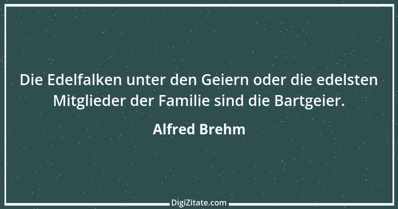 Zitat von Alfred Brehm 85