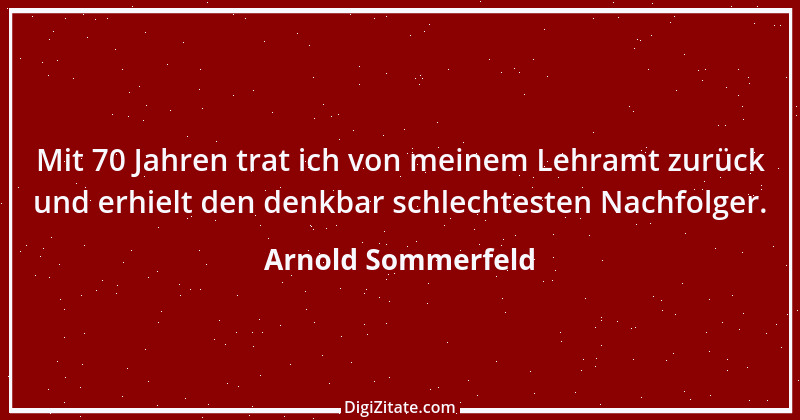 Zitat von Arnold Sommerfeld 2