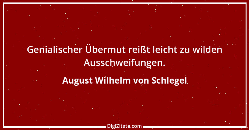 Zitat von August Wilhelm von Schlegel 18