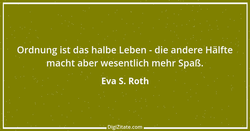 Zitat von Eva S. Roth 5