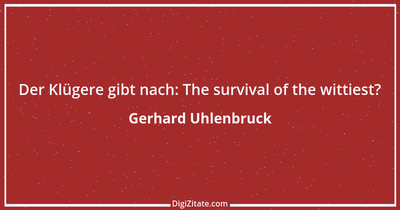 Zitat von Gerhard Uhlenbruck 64