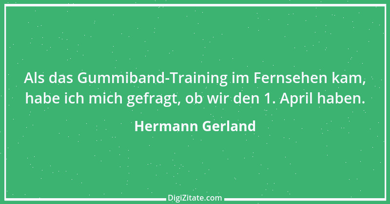 Zitat von Hermann Gerland 8